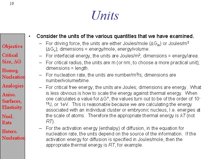 19 Units • Objective Critical Size, ∆G Homog. Nucleation Analogies Aniso. Surfaces, Elasticity Nucl.