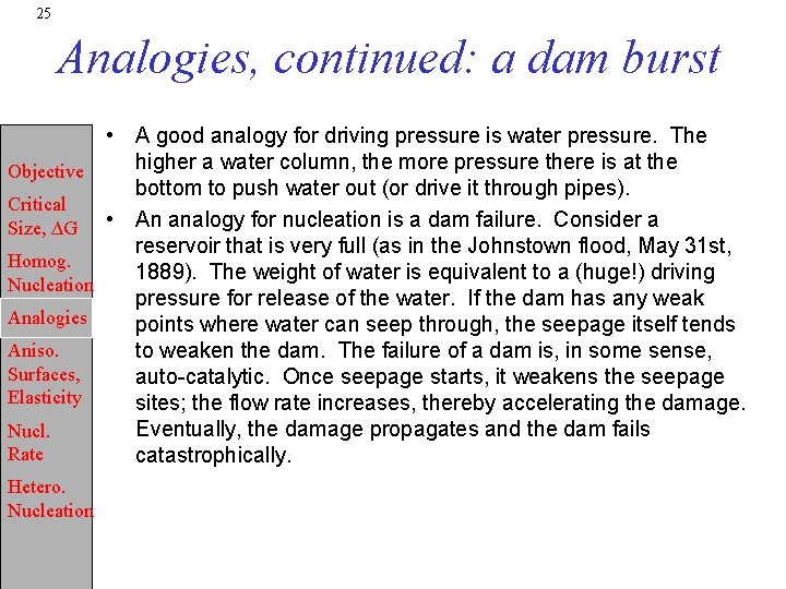 25 Analogies, continued: a dam burst • A good analogy for driving pressure is