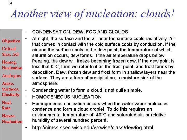 34 Another view of nucleation: clouds! Objective • • Critical Size, ∆G Homog. Nucleation