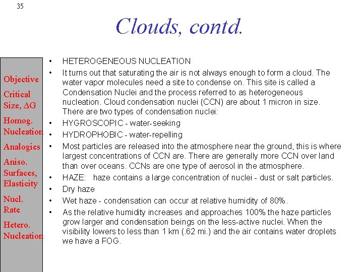 35 Clouds, contd. Objective • • Critical Size, ∆G Homog. • Nucleation • Analogies