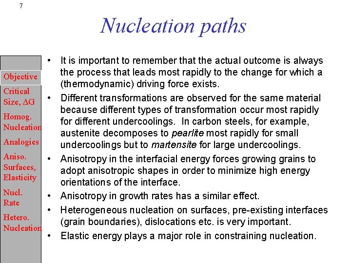 7 Nucleation paths Objective Critical Size, ∆G Homog. Nucleation Analogies Aniso. Surfaces, Elasticity Nucl.