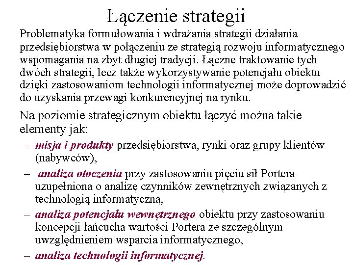 Łączenie strategii Problematyka formułowania i wdrażania strategii działania przedsiębiorstwa w połączeniu ze strategią rozwoju