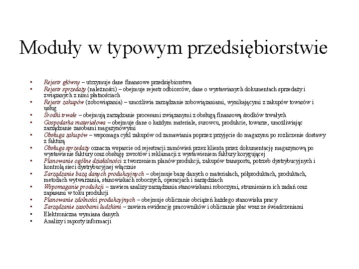 Moduły w typowym przedsiębiorstwie • • • • Rejestr główny – utrzymuje dane finansowe