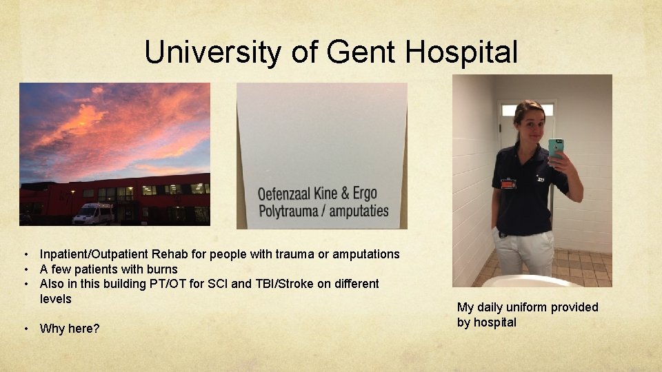 University of Gent Hospital • Inpatient/Outpatient Rehab for people with trauma or amputations •