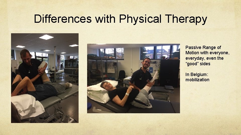 Differences with Physical Therapy Passive Range of Motion with everyone, everyday, even the “good”