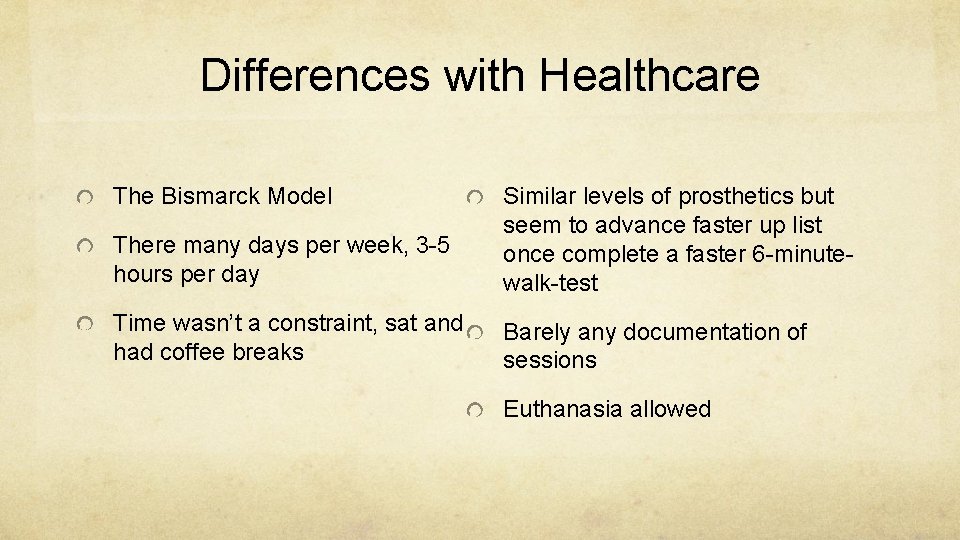 Differences with Healthcare The Bismarck Model There many days per week, 3 -5 hours
