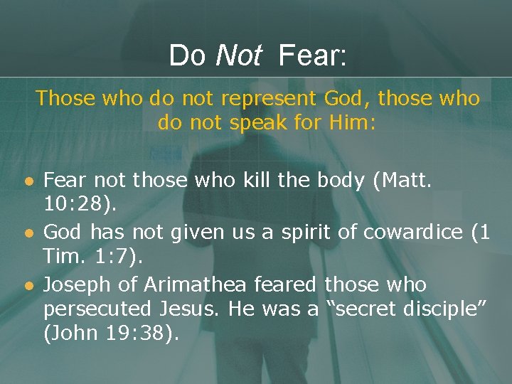 Do Not Fear: Those who do not represent God, those who do not speak