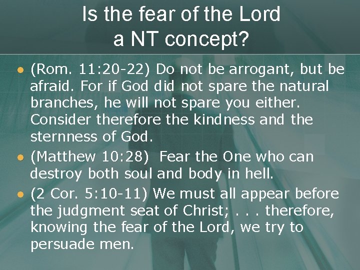 Is the fear of the Lord a NT concept? l l l (Rom. 11: