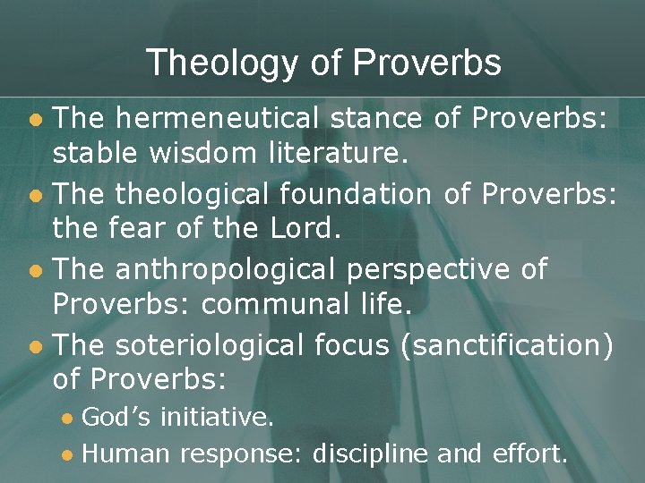 Theology of Proverbs The hermeneutical stance of Proverbs: stable wisdom literature. l The theological