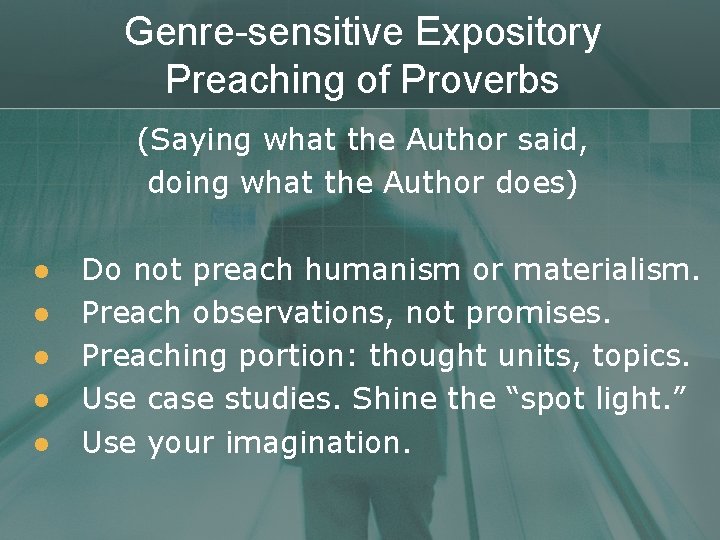Genre-sensitive Expository Preaching of Proverbs (Saying what the Author said, doing what the Author