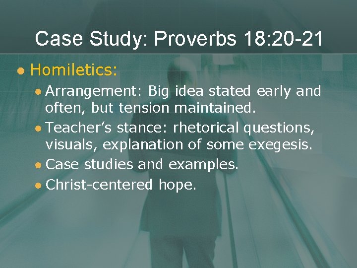 Case Study: Proverbs 18: 20 -21 l Homiletics: Arrangement: Big idea stated early and