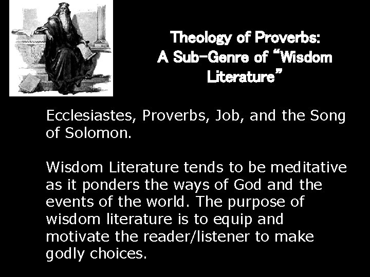 Theology of Proverbs: A Sub-Genre of “Wisdom Literature” Ecclesiastes, Proverbs, Job, and the Song