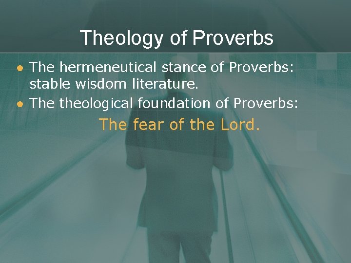 Theology of Proverbs l l The hermeneutical stance of Proverbs: stable wisdom literature. The