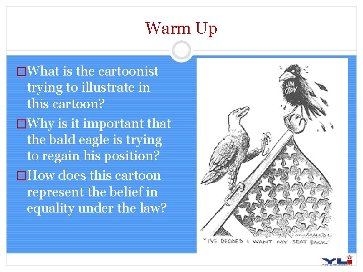Warm Up �What is the cartoonist trying to illustrate in this cartoon? �Why is