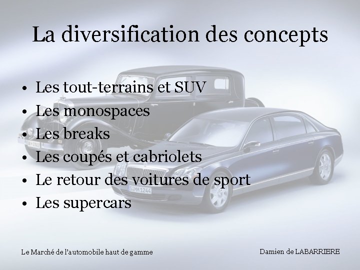 La diversification des concepts • • • Les tout-terrains et SUV Les monospaces Les