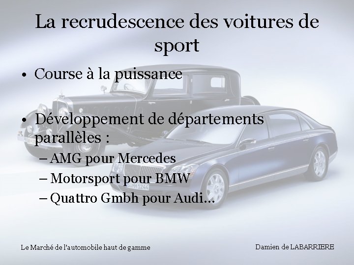 La recrudescence des voitures de sport • Course à la puissance • Développement de