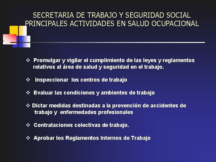 SECRETARIA DE TRABAJO Y SEGURIDAD SOCIAL PRINCIPALES ACTIVIDADES EN SALUD OCUPACIONAL v Promulgar y