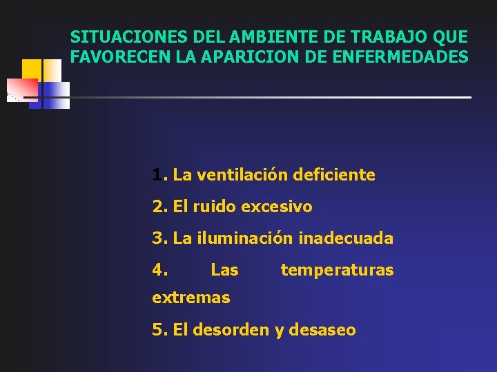 SITUACIONES DEL AMBIENTE DE TRABAJO QUE FAVORECEN LA APARICION DE ENFERMEDADES 1. La ventilación
