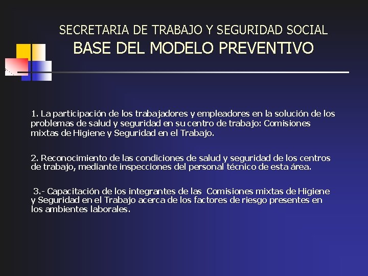 SECRETARIA DE TRABAJO Y SEGURIDAD SOCIAL BASE DEL MODELO PREVENTIVO 1. La participación de