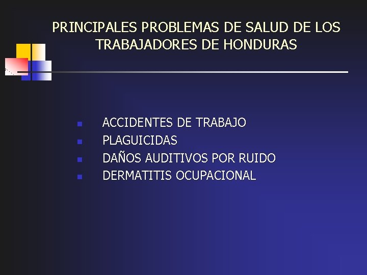 PRINCIPALES PROBLEMAS DE SALUD DE LOS TRABAJADORES DE HONDURAS n n ACCIDENTES DE TRABAJO