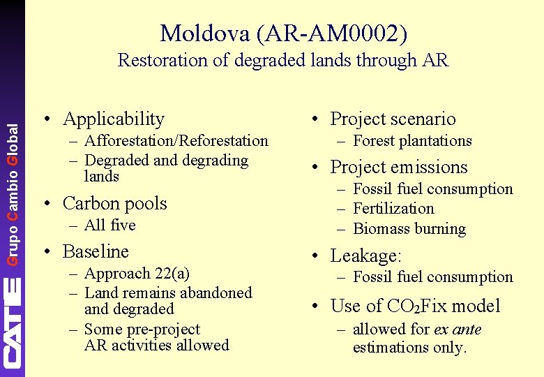 Moldova (AR-AM 0002) Grupo Cambio Global Restoration of degraded lands through AR • Applicability