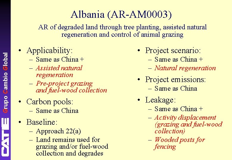 Albania (AR-AM 0003) Grupo Cambio Global AR of degraded land through tree planting, assisted
