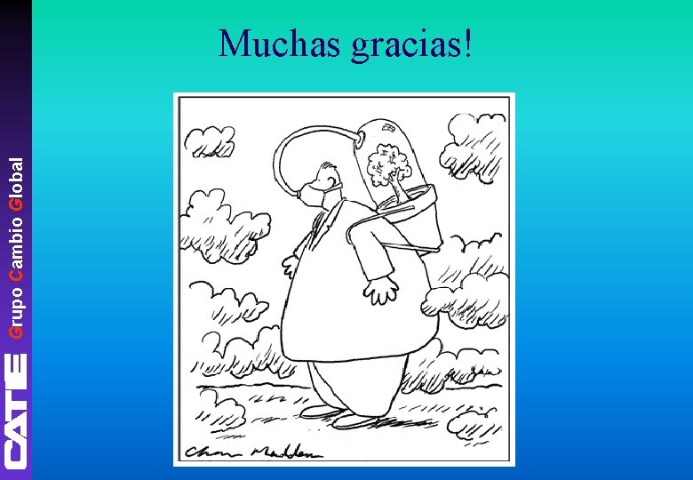 Grupo Cambio Global Muchas gracias! 