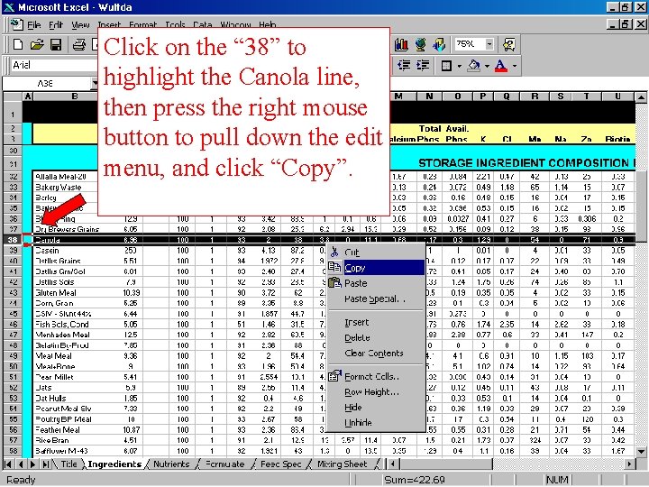 Click on the “ 38” to highlight the Canola line, then press the right