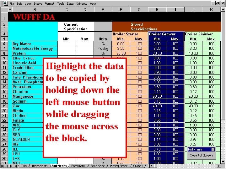 Highlight the data to be copied by holding down the left mouse button while