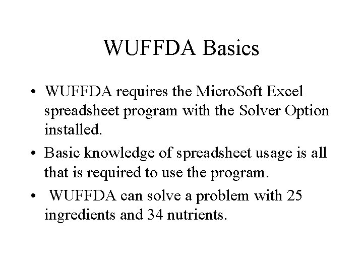 WUFFDA Basics • WUFFDA requires the Micro. Soft Excel spreadsheet program with the Solver