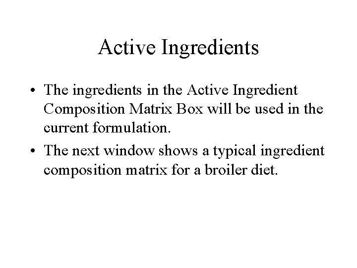 Active Ingredients • The ingredients in the Active Ingredient Composition Matrix Box will be