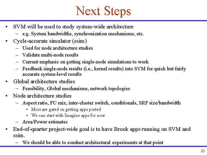 Next Steps • SVM will be used to study system-wide architecture – e. g.