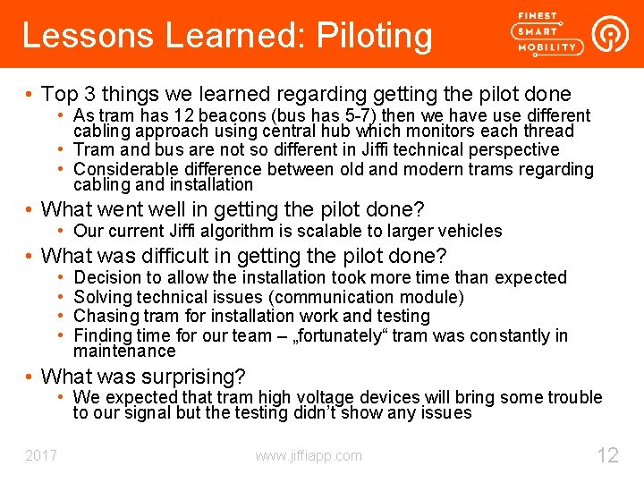 Lessons Learned: Piloting • Top 3 things we learned regarding getting the pilot done