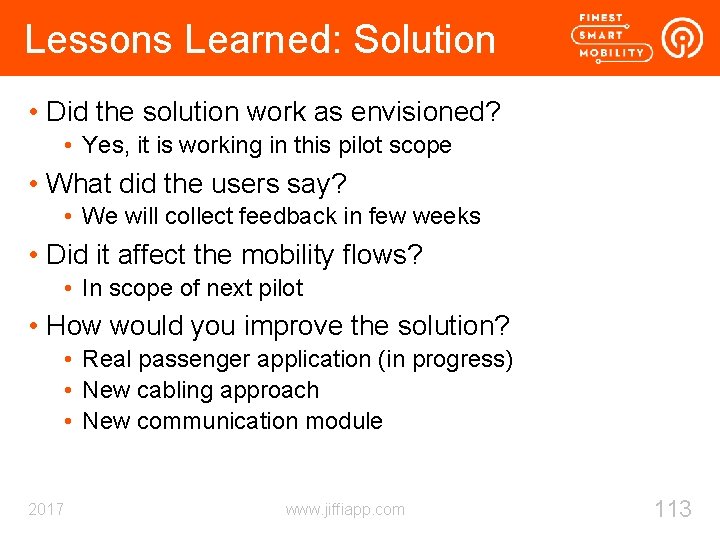 Lessons Learned: Solution • Did the solution work as envisioned? • Yes, it is