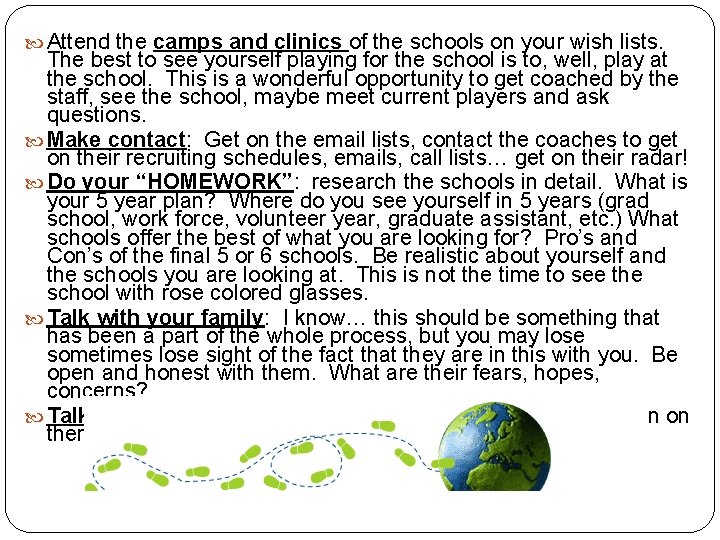  Attend the camps and clinics of the schools on your wish lists. The