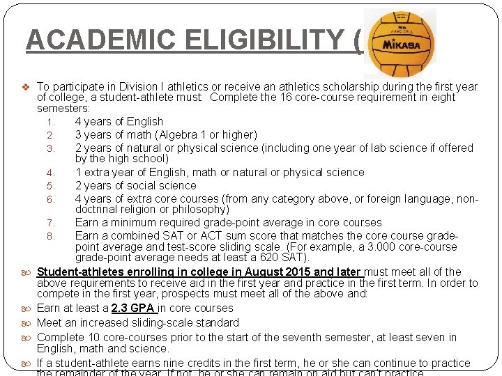 ACADEMIC ELIGIBILITY (DI) v To participate in Division I athletics or receive an athletics