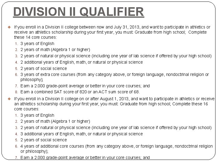 DIVISION II QUALIFIER v If you enroll in a Division II college between now