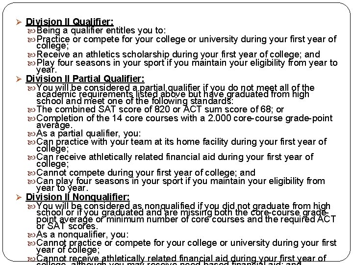 Ø Division II Qualifier: Being a qualifier entitles you to: Practice or compete for