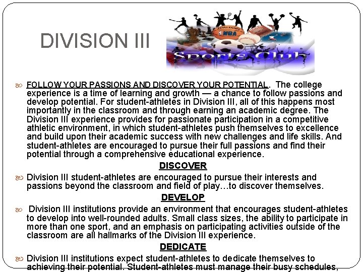 DIVISION III The college experience is a time of learning and growth — a