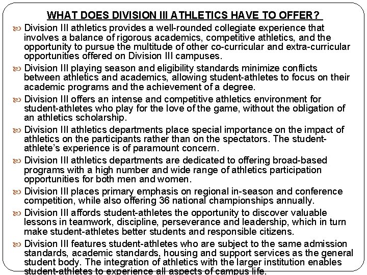WHAT DOES DIVISION III ATHLETICS HAVE TO OFFER? Division III athletics provides a well-rounded