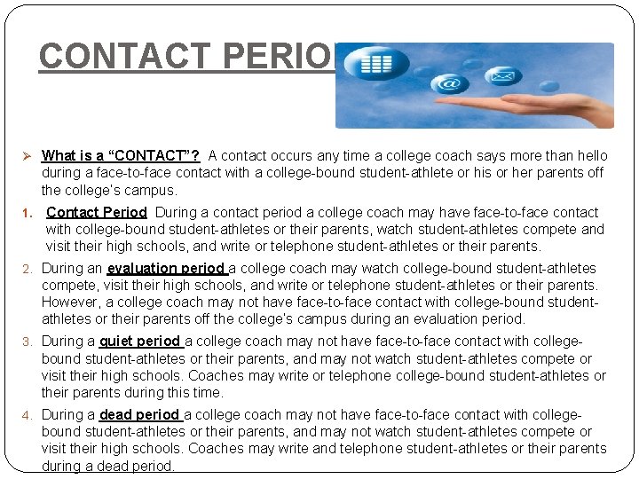 CONTACT PERIODS Ø What is a “CONTACT”? A contact occurs any time a college