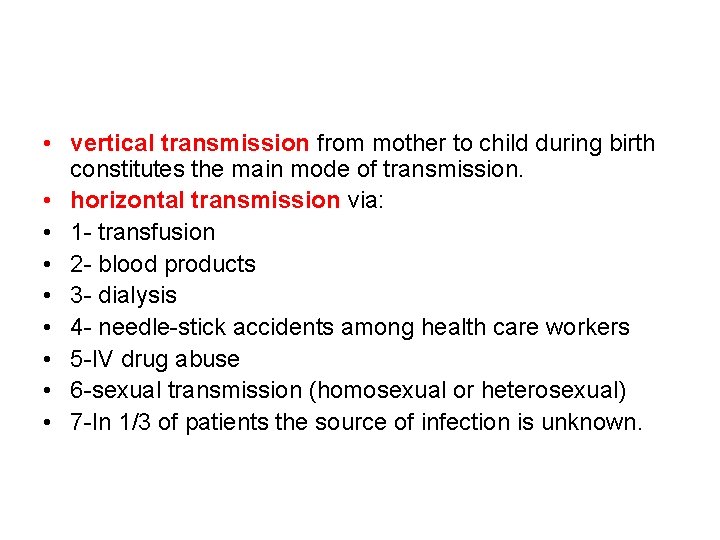  • vertical transmission from mother to child during birth constitutes the main mode