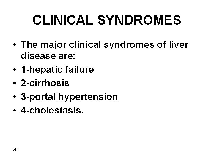 CLINICAL SYNDROMES • The major clinical syndromes of liver disease are: • 1 -hepatic
