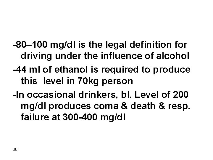 -80– 100 mg/dl is the legal definition for driving under the influence of alcohol