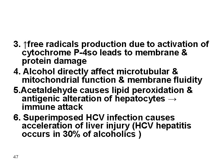 3. ↑free radicals production due to activation of cytochrome P-4 so leads to membrane