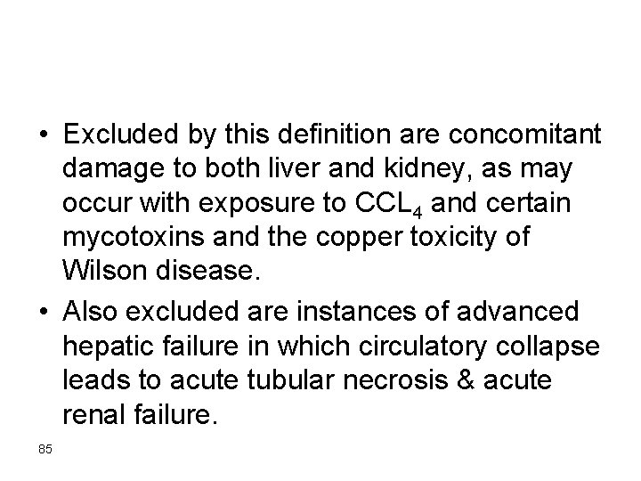  • Excluded by this definition are concomitant damage to both liver and kidney,