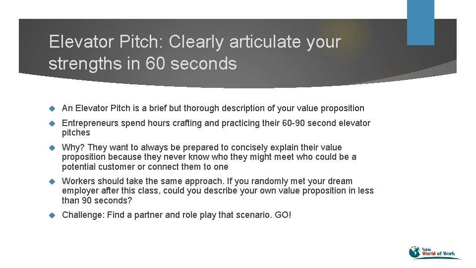 Elevator Pitch: Clearly articulate your strengths in 60 seconds An Elevator Pitch is a