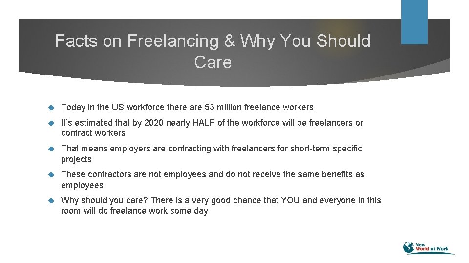 Facts on Freelancing & Why You Should Care Today in the US workforce there