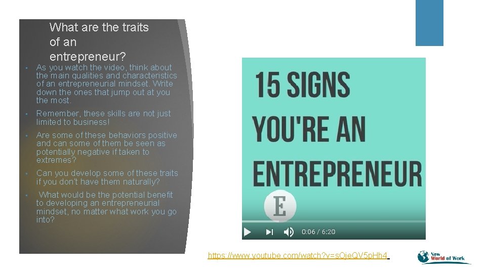 What are the traits of an entrepreneur? • As you watch the video, think