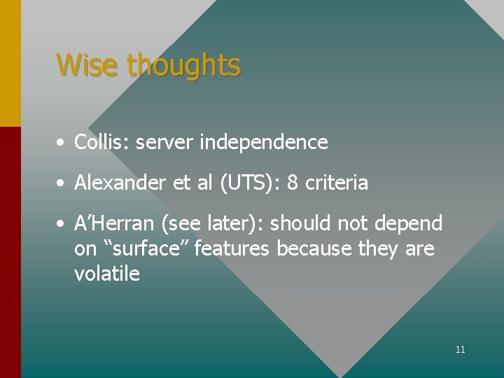 Wise thoughts • Collis: server independence • Alexander et al (UTS): 8 criteria •